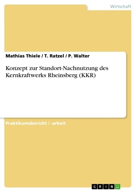 Konzept zur Standort-Nachnutzung des Kernkraftwerks Rheinsberg (KKR) (Paperback)