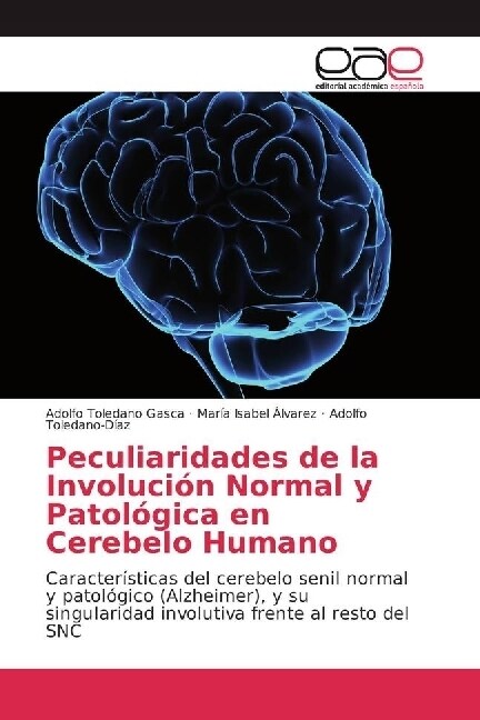 Peculiaridades de la Involucion Normal y Patologica en Cerebelo Humano (Paperback)