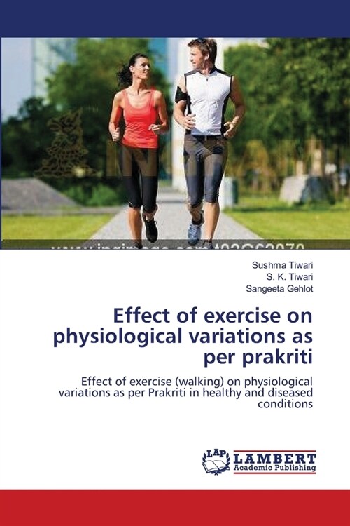 Effect of exercise on physiological variations as per prakriti (Paperback)