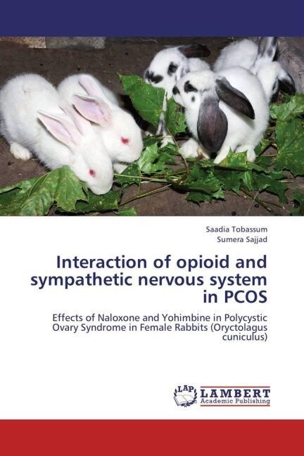 Interaction of opioid and sympathetic nervous system in PCOS (Paperback)