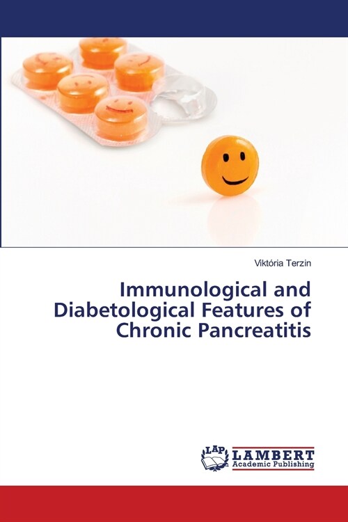 Immunological and Diabetological Features of Chronic Pancreatitis (Paperback)