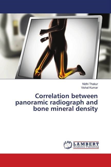 Correlation between panoramic radiograph and bone mineral density (Paperback)