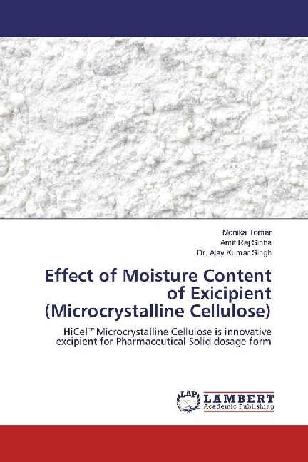 Effect of Moisture Content of Exicipient (Microcrystalline Cellulose) (Paperback)