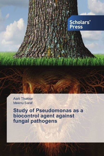 Study of Pseudomonas as a biocontrol agent against fungal pathogens (Paperback)