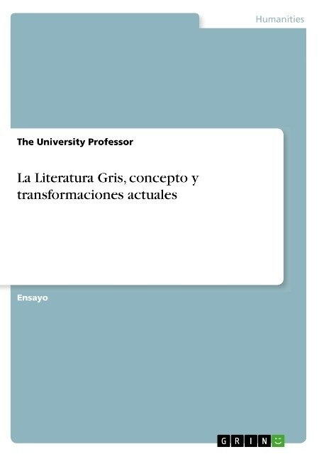 La Literatura Gris, concepto y transformaciones actuales (Paperback)