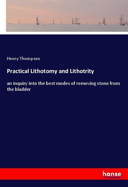 Practical Lithotomy and Lithotrity (Paperback)