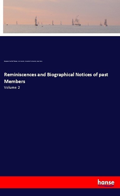 Reminiscences and Biographical Notices of past Members (Paperback)