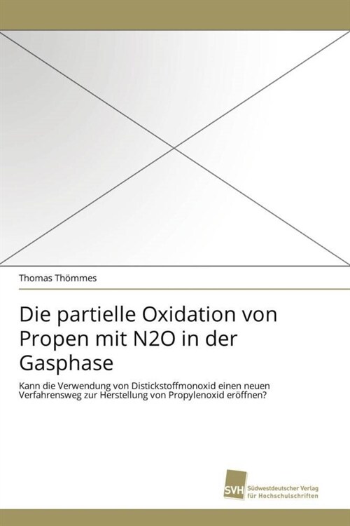 Die partielle Oxidation von Propen mit N2O in der Gasphase (Paperback)