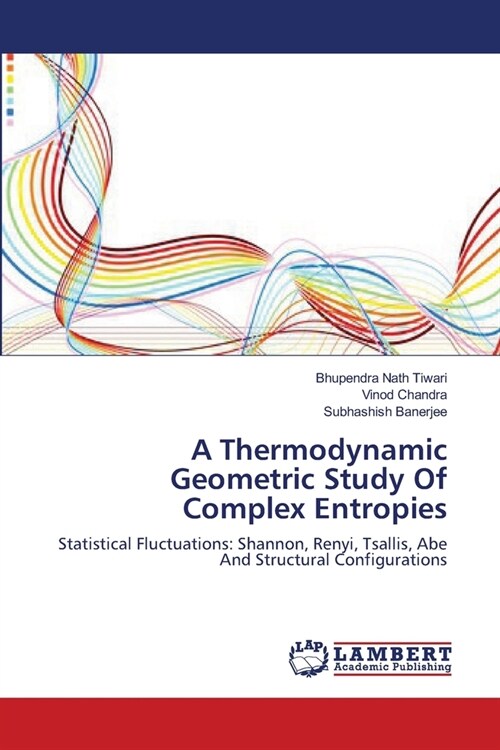 A Thermodynamic Geometric Study Of Complex Entropies (Paperback)