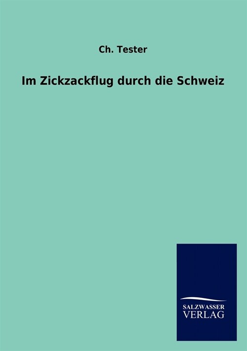 Im Zickzackflug durch die Schweiz (Paperback)