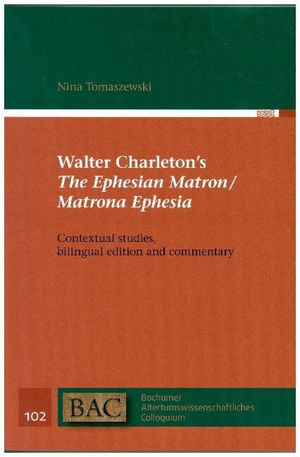 Walter Charletons The Ephesian Matron / Matrona Ephesia (Paperback)