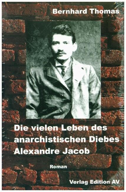 Die vielen Leben des Alexandre Jacob (1879 - 1954). Matrose, Dieb, Anarchist, Strafling (Paperback)