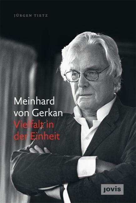 Meinhard Von Gerkan - Vielfalt in Der Einheit: Die Autorisierte Biografie (Hardcover)