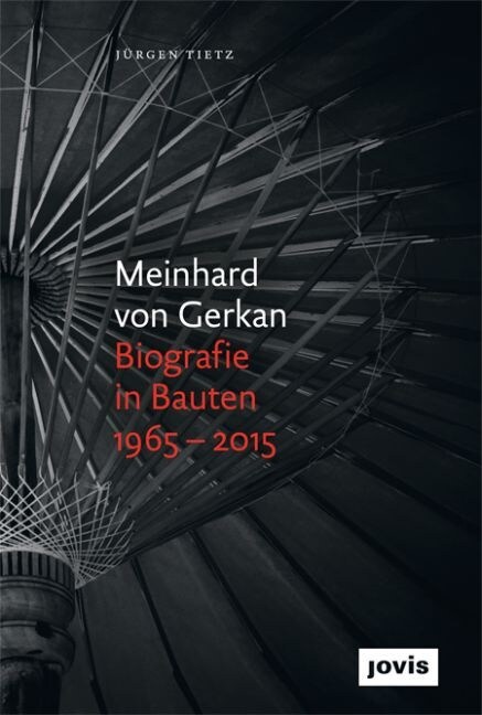 Meinhard Von Gerkan - Biografie in Bauten 1965-2015: Die Autorisierte Biografie (Hardcover)