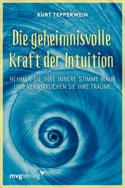 Die geheimnisvolle Kraft der Intuition (Paperback)