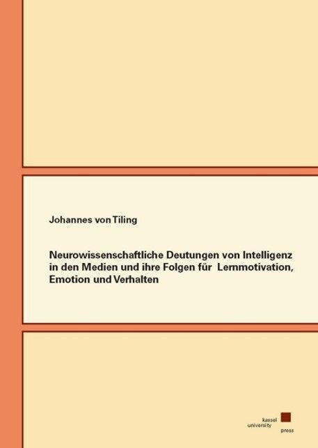 Neurowissenschaftliche Deutungen von Intelligenz in den Medien und ihre Folgen fur Lernmotivation, Emotion und Verhalten (Paperback)