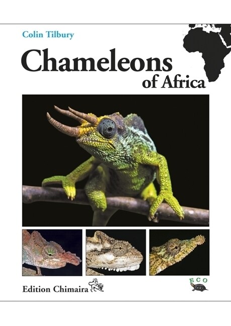 Chameleons of Africa - An Atlas including the chameleons of Europe, the Middle East and Asia (Hardcover)