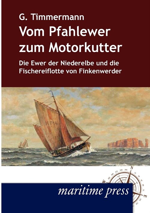 Vom Pfahlewer zum Motorkutter (Paperback)