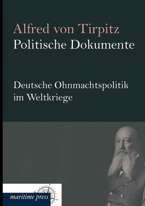 Politische Dokumente: Deutsche Ohnmachtspolitik im Weltkriege (Paperback)