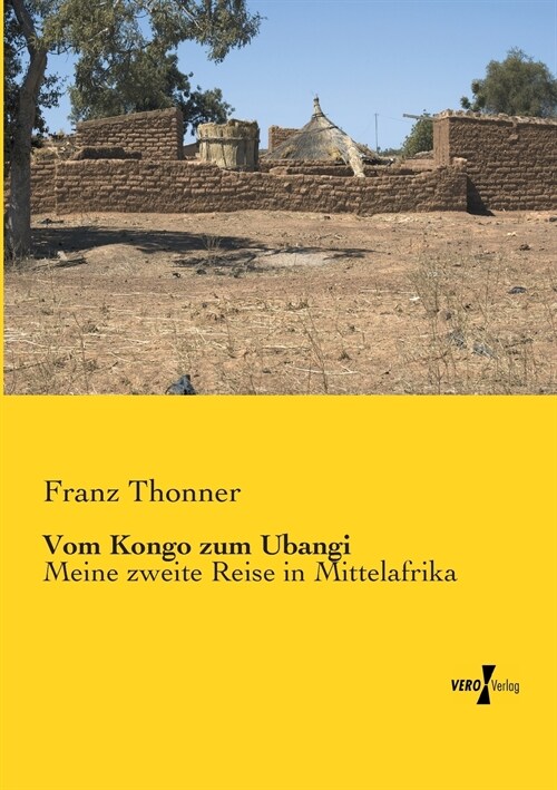 Vom Kongo zum Ubangi: Meine zweite Reise in Mittelafrika (Paperback)