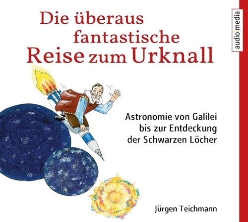 Die uberaus fantastische Reise zum Urknall, 2 Audio-CDs (CD-Audio)