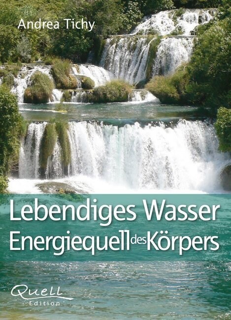 Lebendiges Wasser - Energiequell des Korpers (Paperback)