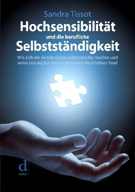 Hochsensibilitat und die berufliche Selbststandigkeit (Paperback)