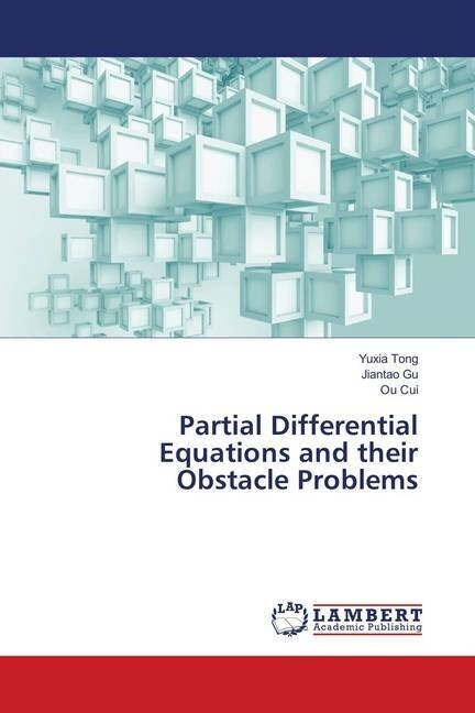 Partial Differential Equations and their Obstacle Problems (Paperback)
