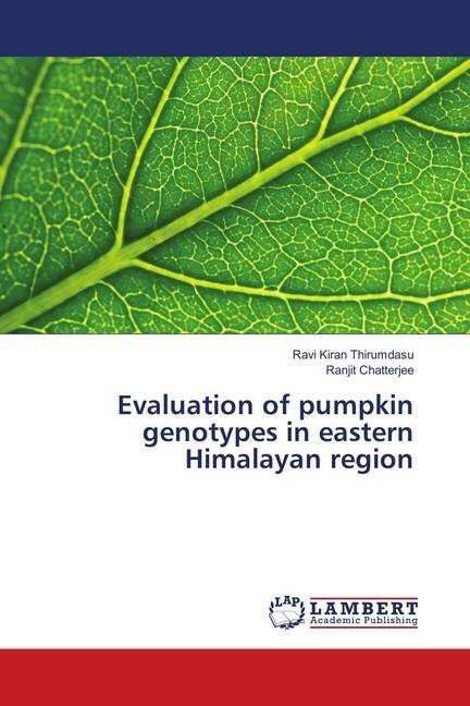 Evaluation of pumpkin genotypes in eastern Himalayan region (Paperback)