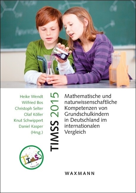 TIMSS 2015 Mathematische und naturwissenschaftliche Kompetenzen von Grundschulkindern in Deutschland im internationalen Vergleich (Paperback)