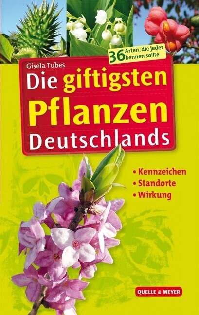 Die giftigsten Pflanzen Deutschlands (Hardcover)