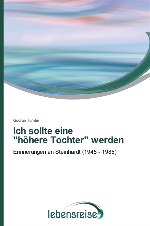 Ich sollte eine h?ere Tochter werden (Paperback)