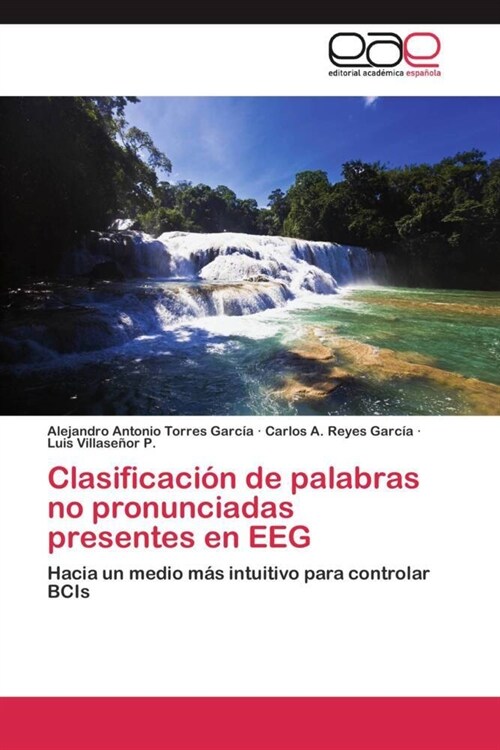 Clasificacion de palabras no pronunciadas presentes en EEG (Paperback)