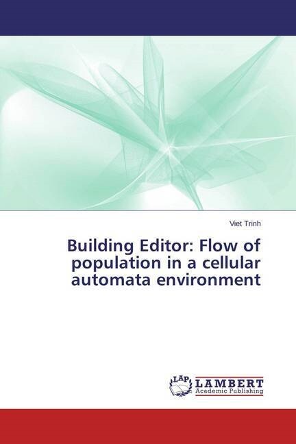 Building Editor: Flow of population in a cellular automata environment (Paperback)