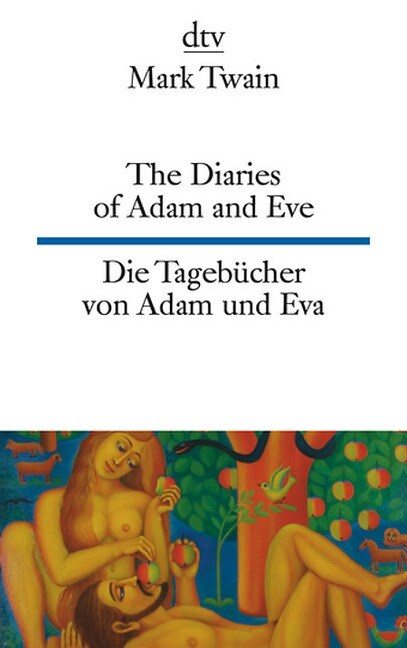 The Diaries of Adam and Eve / Die Tagebucher von Adam und Eva (Paperback)