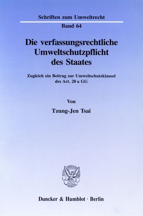 Die Verfassungsrechtliche Umweltschutzpflicht Des Staates: Zugleich Ein Beitrag Zur Umweltschutzklausel Des Art. 2 a Gg (Paperback)