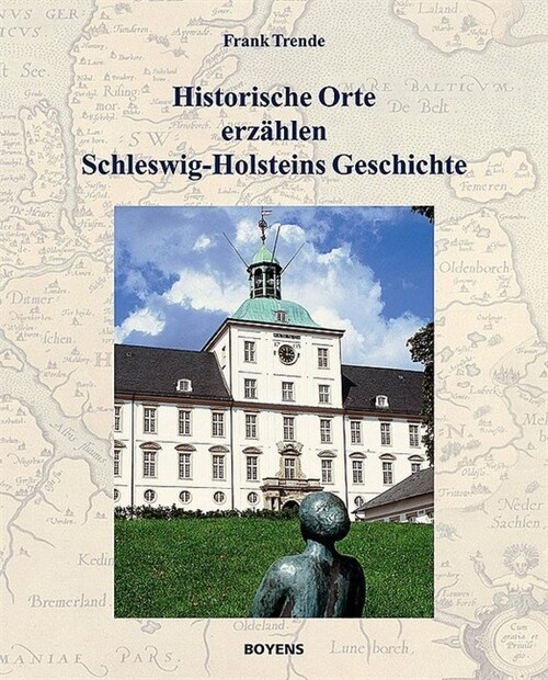 Historische Orte erzahlen Schleswig-Holsteins Geschichte (Hardcover)