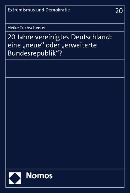 20 Jahre Vereinigtes Deutschland: eine neue oder erweiterte Bundesrepublik？ (Paperback)