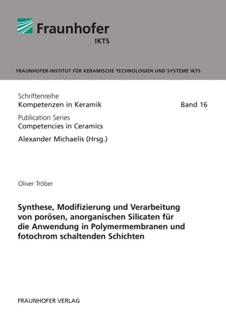 Synthese, Modifizierung und Verarbeitung von porosen, anorganischen Silicaten fur die Anwendung in Polymermembranen und fotochrom schaltenden Schichte (Paperback)