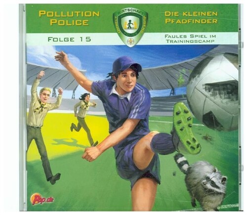 Pollution Police - Die kleinen Pfadfinder - Faules Spiel im Trainingscamp, 1 Audio-CD (CD-Audio)