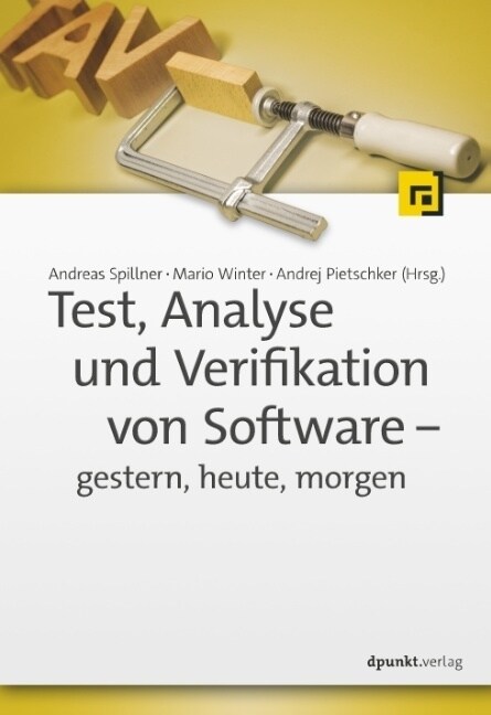 Test, Analyse und Verifikation von Software - gestern, heute, morgen (Paperback)