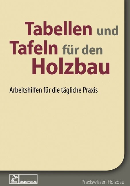 Tabellen und Tafeln fur den Holzbau (Paperback)