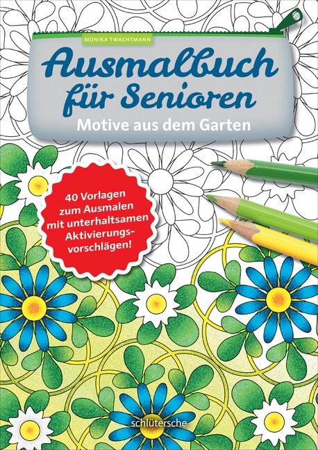 Ausmalbuch fur Senioren. Motive aus dem Garten. (Paperback)