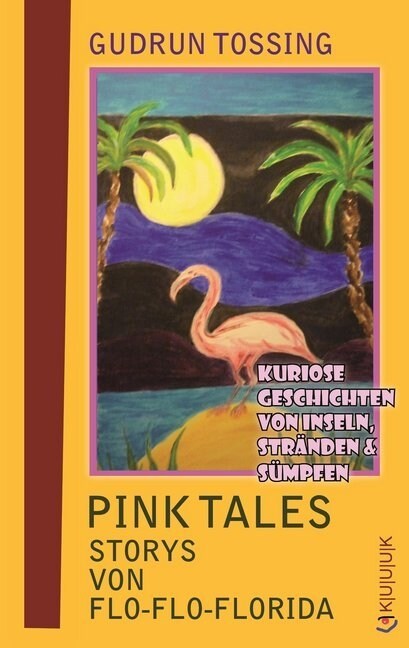 Pink Tales - Storys von Flo-Flo-Florida (Paperback)