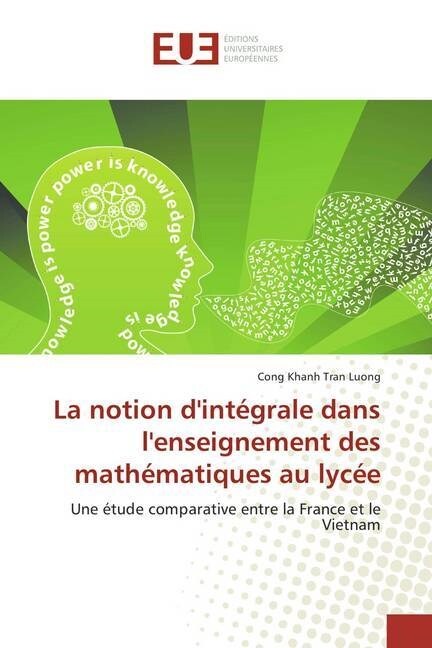 La notion dint?rale dans lenseignement des math?atiques au lyc? (Paperback)