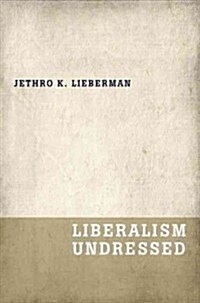 Liberalism Undressed (Hardcover)