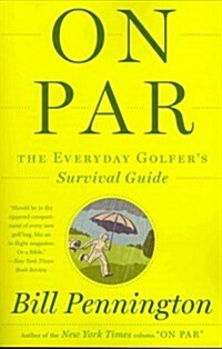 On Par: The Everyday Golfers Survival Guide (Paperback)