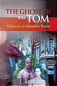 The Ghost of Big Tom: A Saga of an American Family (Paperback)