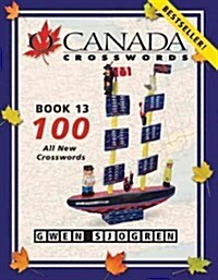 O Canada Crosswords, Book 13: 100 Daily-Size & Weekend-Size Crosswords (Paperback)