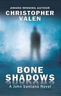 Bone Shadows: A John Santana Novel (Paperback)